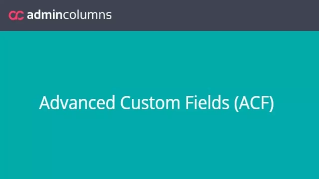 Admin Columns Pro Advanced Custom Fields