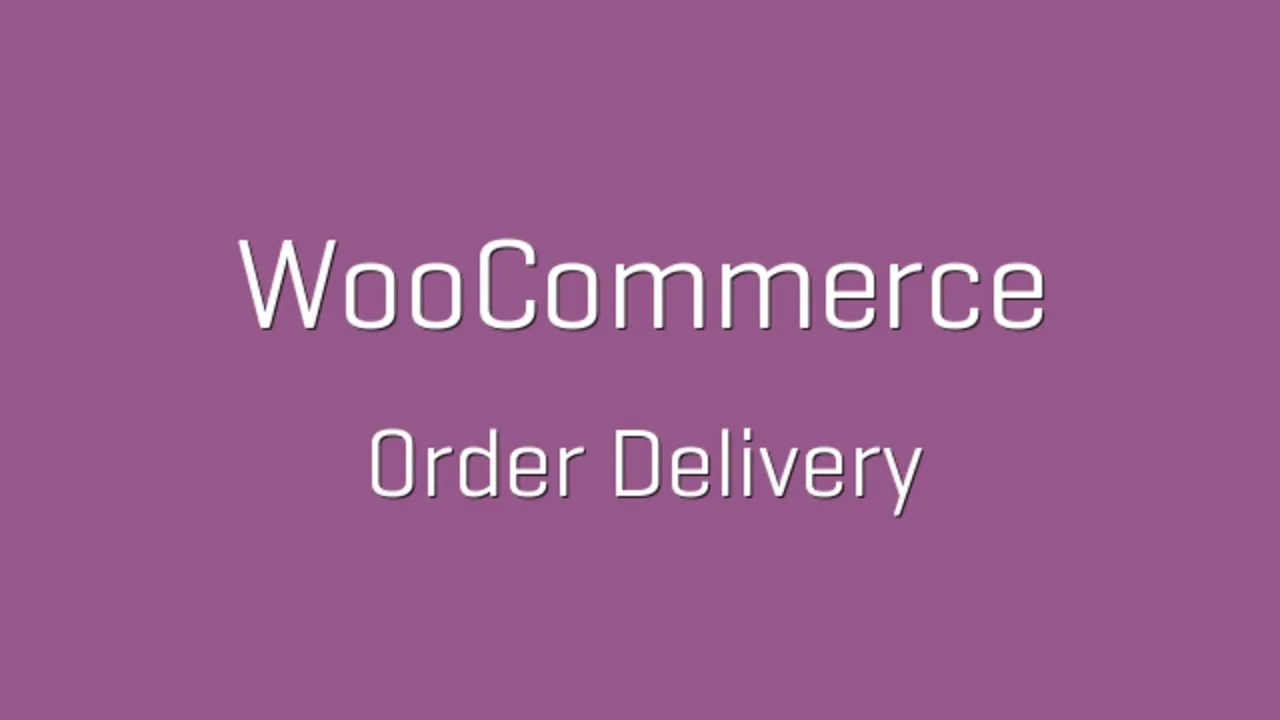 WooCommerce Order Delivery