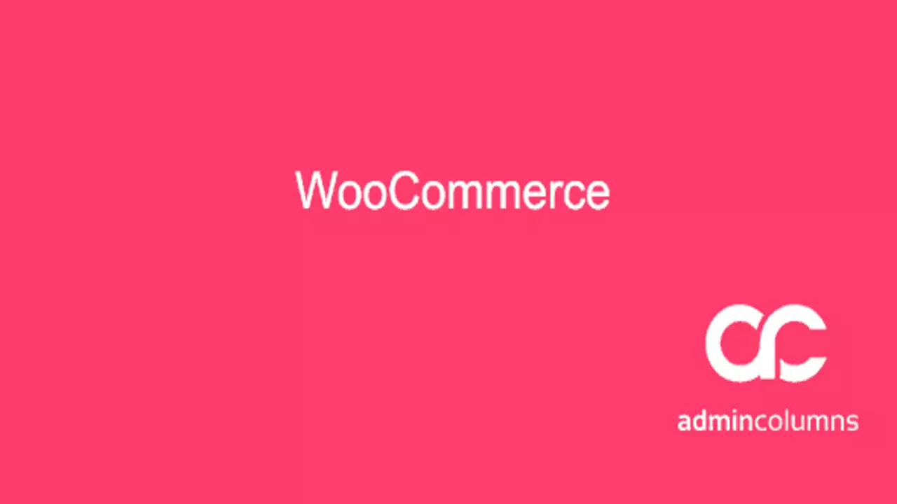 Admin Columns Pro WooCommerce Addon