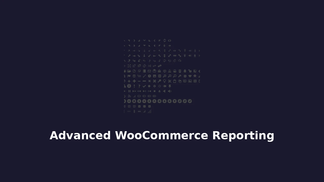Advanced WooCommerce Reporting